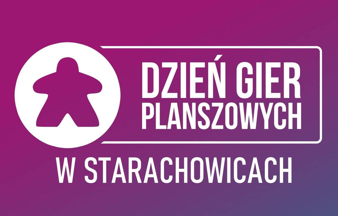 Już w ten weekend czeka nas wielkie święto gier planszowych w Starachowicach