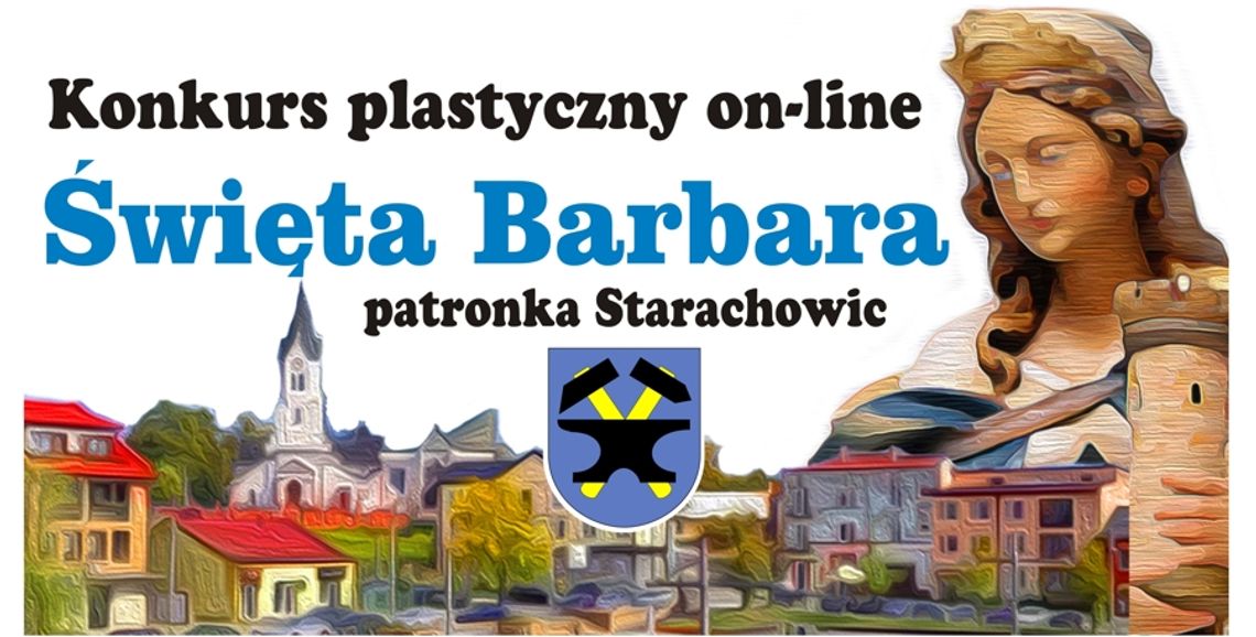 Konkurs plastyczny „Święta Barbara - patronka Starachowic”