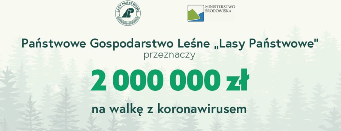 Lasy Państwowe przeznaczą dwa miliony złotych na walkę z koronawirusem