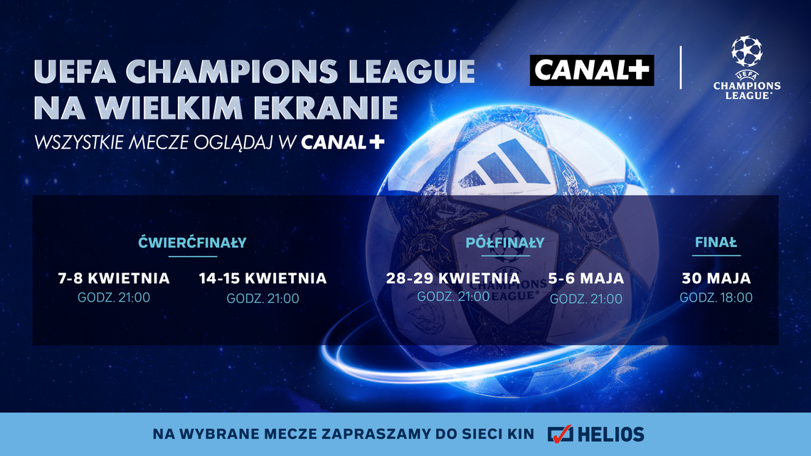 LIGA MISTRZÓW UEFA – w Kinie Helios Starachowice!  Najbliższy mecz rozegra się   7 I 8  KWIETNIA GODZ. 20:45