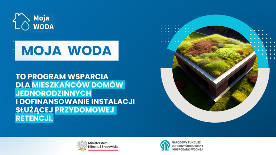 „Moja woda” - dotacje na przydomowe systemy zbierania deszczówki „Moja woda” - dotacje na przydomowe systemy zbierania deszczówki