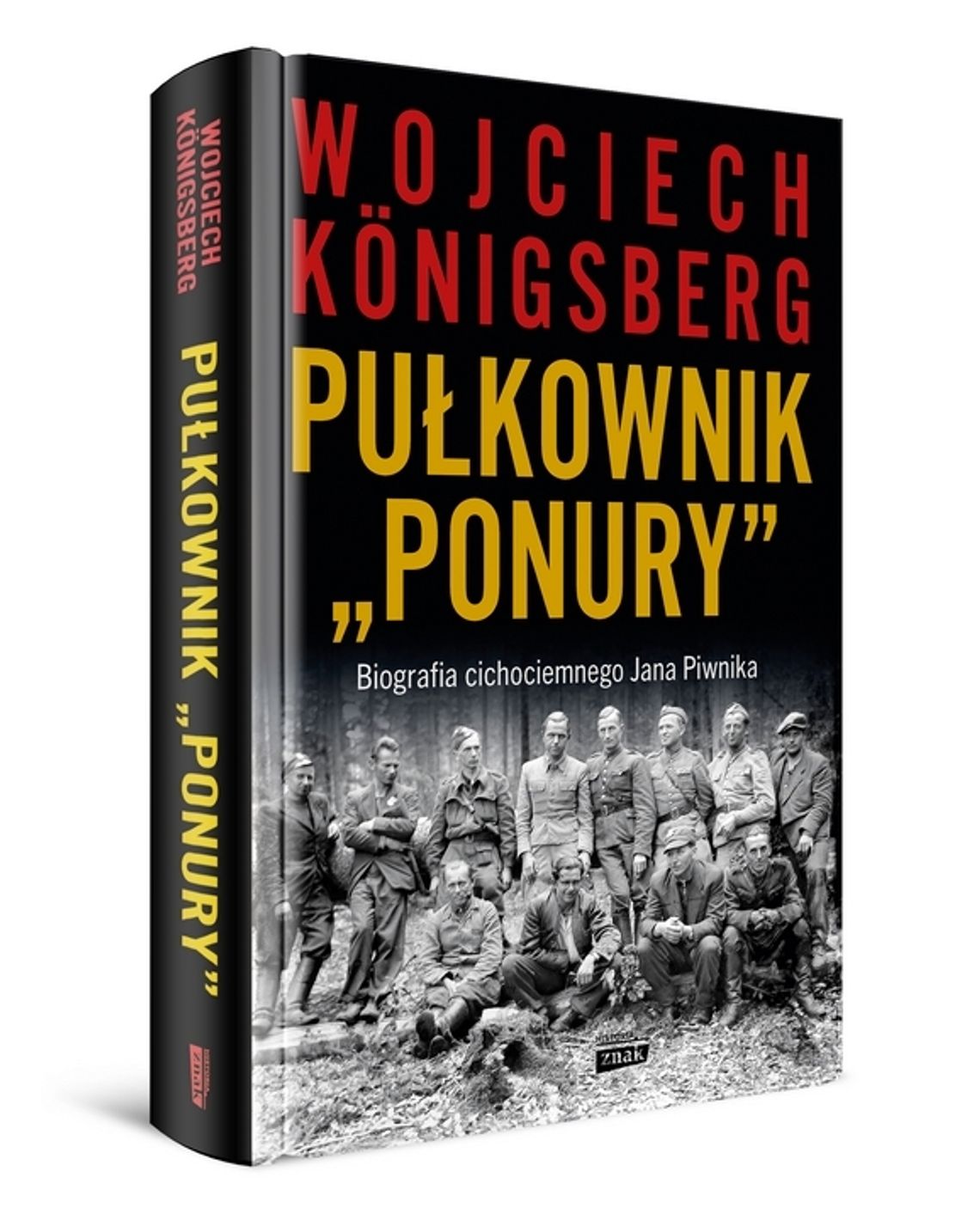 Pułkownik "Ponury". Biografia cichociemnego Jana Piwnika