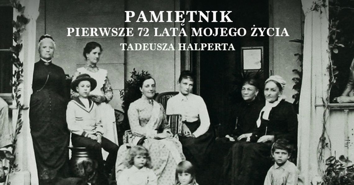 Spotkanie muzealne wokół publikacji „Pamiętnik. Pierwsze 72 lata mojego życia”  Tadeusza Halperta