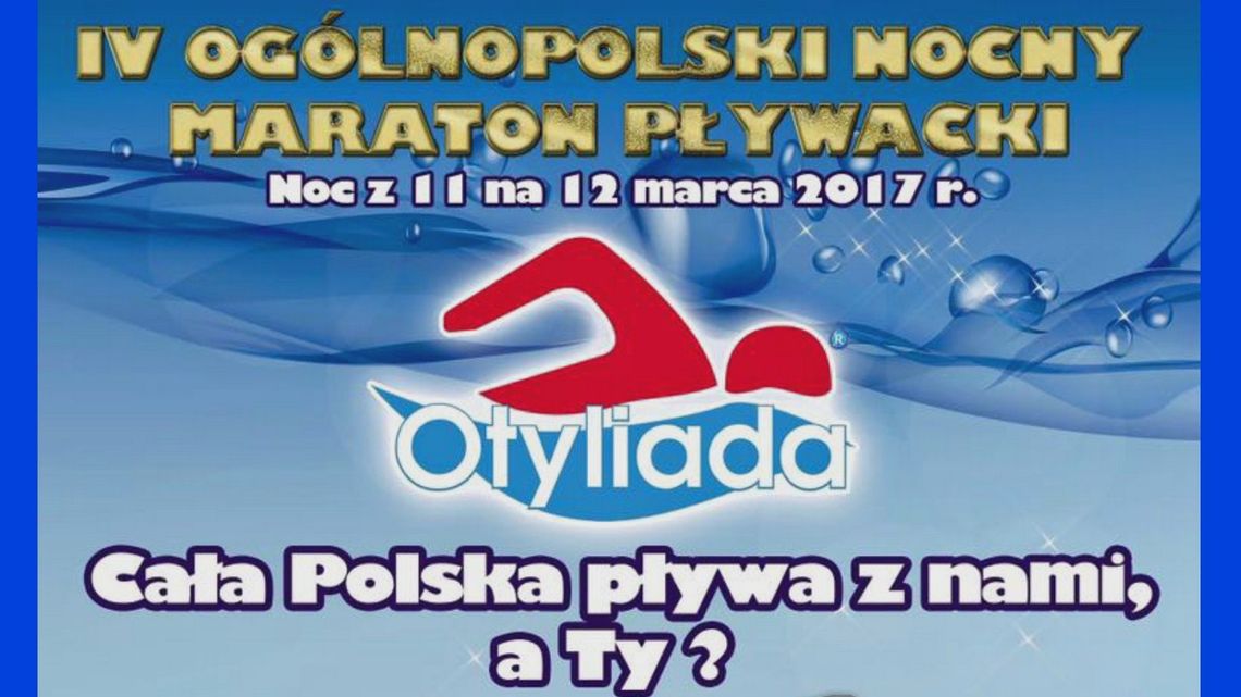 W Starachowicach w najbliższy weekend wystartuje nocny maraton pływacki „Otyliada 2017”