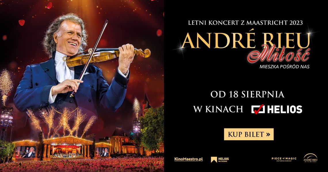 Zapraszamy do Kina Helios w Starachowicach  na niezwykły koncert - “ANDRÉ RIEU. Miłość mieszka pośród nas”