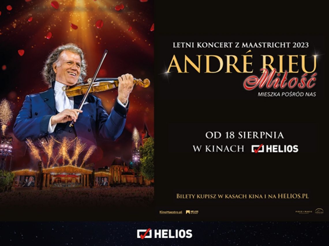 Zapraszamy do Kina Helios w Starachowicach  na niezwykły koncert - “ANDRÉ RIEU. Miłość mieszka pośród nas”