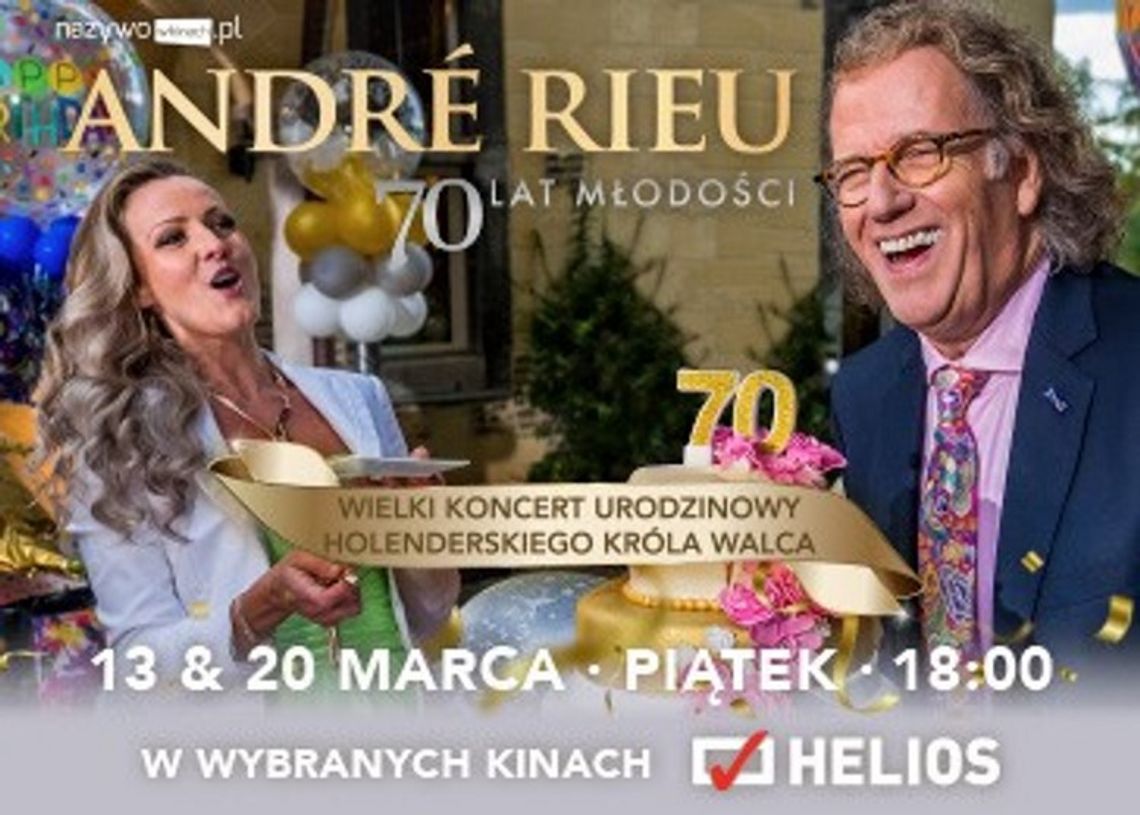 Zobacz koncert holenderskiego króla walca - ANDRÉ RIEU  w Kinie Helios Starachowice!