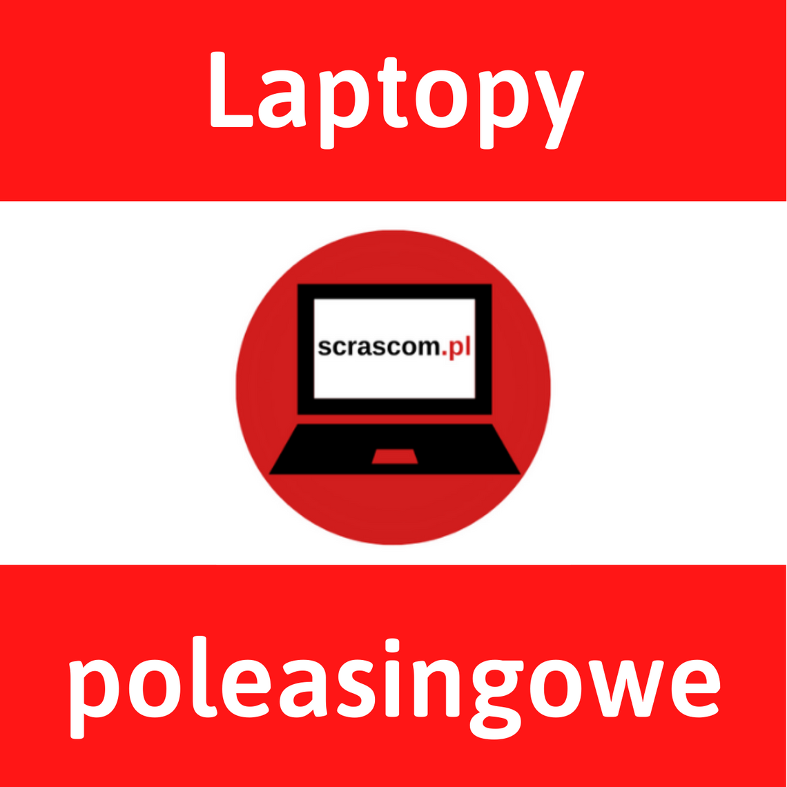 Laptopy poleasingowe Scrascom