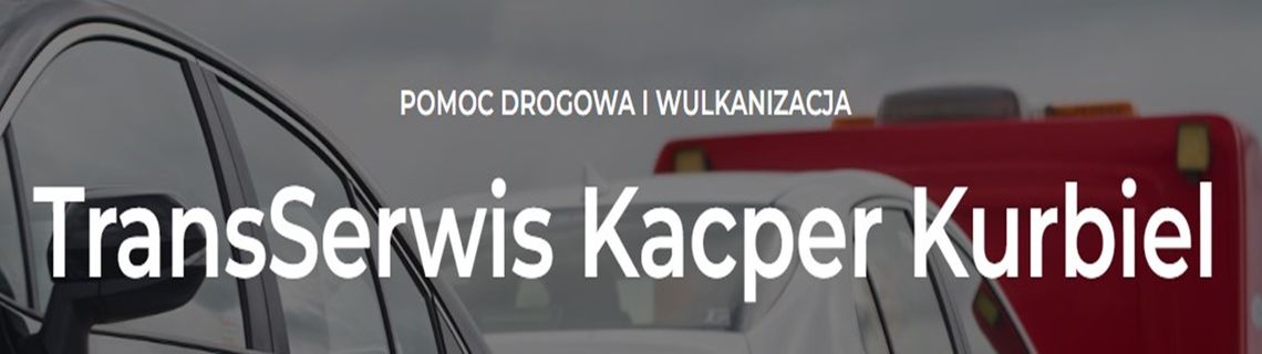 Pomoc Drogowa i Wulkanizacja - TransSerwis Kacper Kurbiel